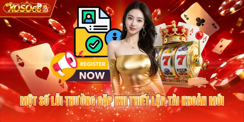 Một số lỗi thường gặp khi thiết lập tài khoản mới